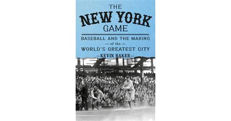 The New York Game: Baseball and the Rise of a New。